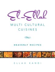 El-ellah multi cultural cuisines. Heavenly Recipes cover image