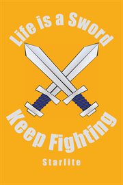 Life is a sword, keep fighting cover image