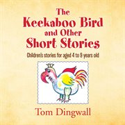 The keekaboo bird and other short stories. For Children Aged 4 to 9 Years cover image