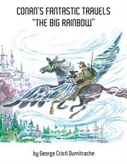 Conan's fantastic travels. "The Big Rainbow" cover image