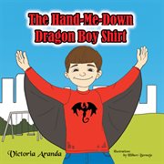 The hand-me-down dragon boy shirt cover image