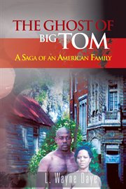 The ghost of Big Tom : a saga of an American family cover image
