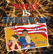 What Is Freedom? : How Does It Ring? cover image