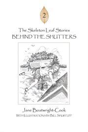 The skeleton leaf stories : behind the shutters cover image