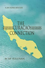 The curacao connection. A Jan Kokk Mystery cover image