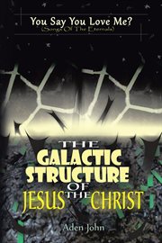 Galactic structure of jesus the christ cover image