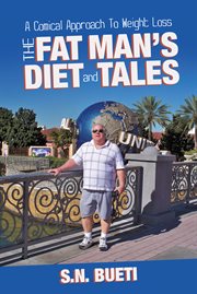 The fat man's diet & tales. A Comical Approach to Weight Loss cover image