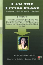 I am the living proof. Jacqueline's Life, Purpose and Parables cover image