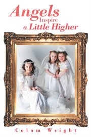 Angels inspire a little higher cover image
