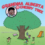 Grandma alberta and the cherry tree cover image