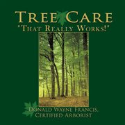 Tree care : "that really works!" cover image