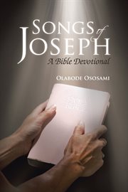 Songs of joseph. A Bible Devotional cover image
