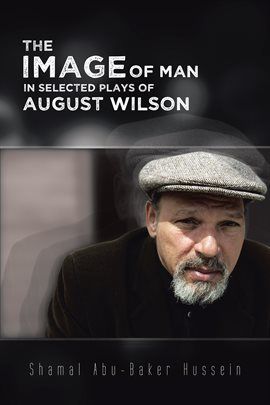 Cover image for The Image of Man in Selected Plays of August Wilson