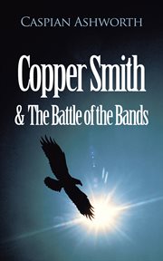 Copper smith & the battle of the bands cover image