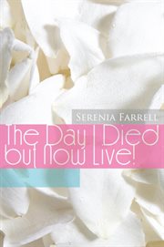 The day i died but now live! cover image