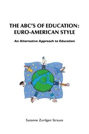 The ABC's of education : an alternative approach to education cover image