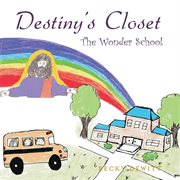 Destiny's closet. The Wonder School cover image