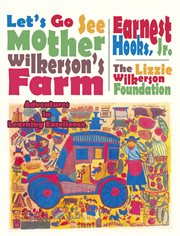Let's go see Mother Wilkerson's farm : adventures in learning excellence. volume 2 cover image