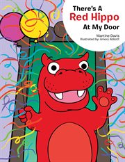 There's a red hippo at my door cover image