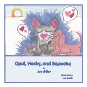 Opal, herby, and squeaky cover image