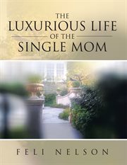 The luxurious life of the single mom cover image