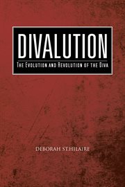 Divalution : the evolution and revolution of the diva cover image