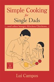 Simple cooking for single dads. ...And Other Hungry Kitchen Chickens cover image