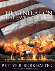 The generation that saved america. Surviving the Great Depression cover image