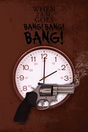 When 2 a.m. goes bang! bang! bang! cover image