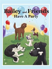 Bailey and friends have a party cover image