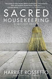 Sacred housekeeping : a spiritual memoir cover image