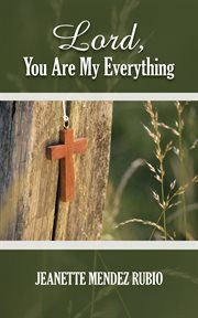 Lord, you are my everything cover image