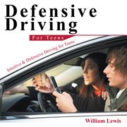 Defensive driving for teens. Intuitive & Defensive Driving for Teens cover image