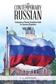 Contemporary Russian : contemporary Russian translation guide for American translators. Volume 1 cover image