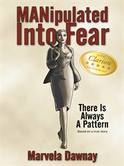 Manipulated into fear : there is always a pattern : based on a true story cover image