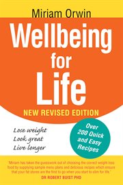 Wellbeing for Life : The authoritative guide to enhancing your wellbeing and permanently solving you and your family's we cover image
