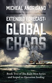 Extended Forecast: Global Chaos : Global Chaos cover image