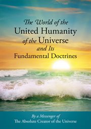 The World of the United Humanity of the Universe and Its Fundamental Doctrines cover image