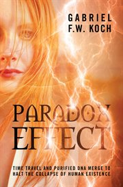 Paradox Effect : Time Travel and Purified DNA Merge to Halt the Collapse of Human Existence cover image