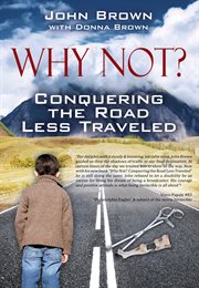 Why Not? Conquering the Road Less Traveled cover image