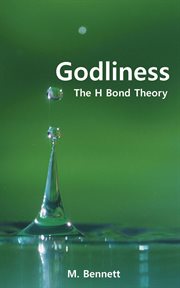 Godliness : The H Bond Theory cover image