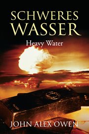Schweres Wasser : Heavy Water cover image