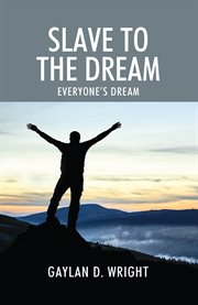Slave to the Dream : Everyone's Dream cover image