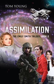 Assimilation : Emily Smith Trilogy cover image