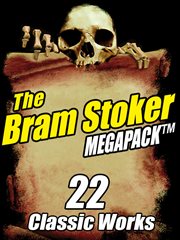 The Bram Stoker megapack : 22 classic works cover image