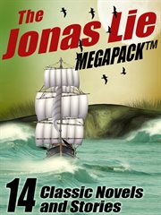 The Jonas Lie megapack : 14 Classic Novels and Stories cover image