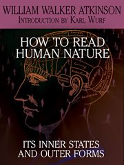 How to read human nature : its inner states and outer forms cover image