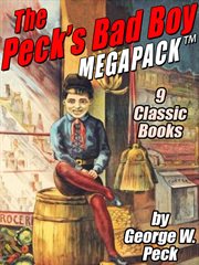 The Peck's bad boy megapack : 9 classic books cover image