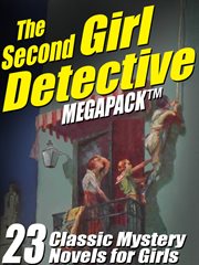 The second girl detective megapack : 23 classic mystery novels for girls cover image