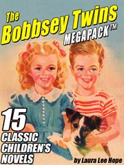 The Bobbsey twins megapack : 15 classic children's novels cover image